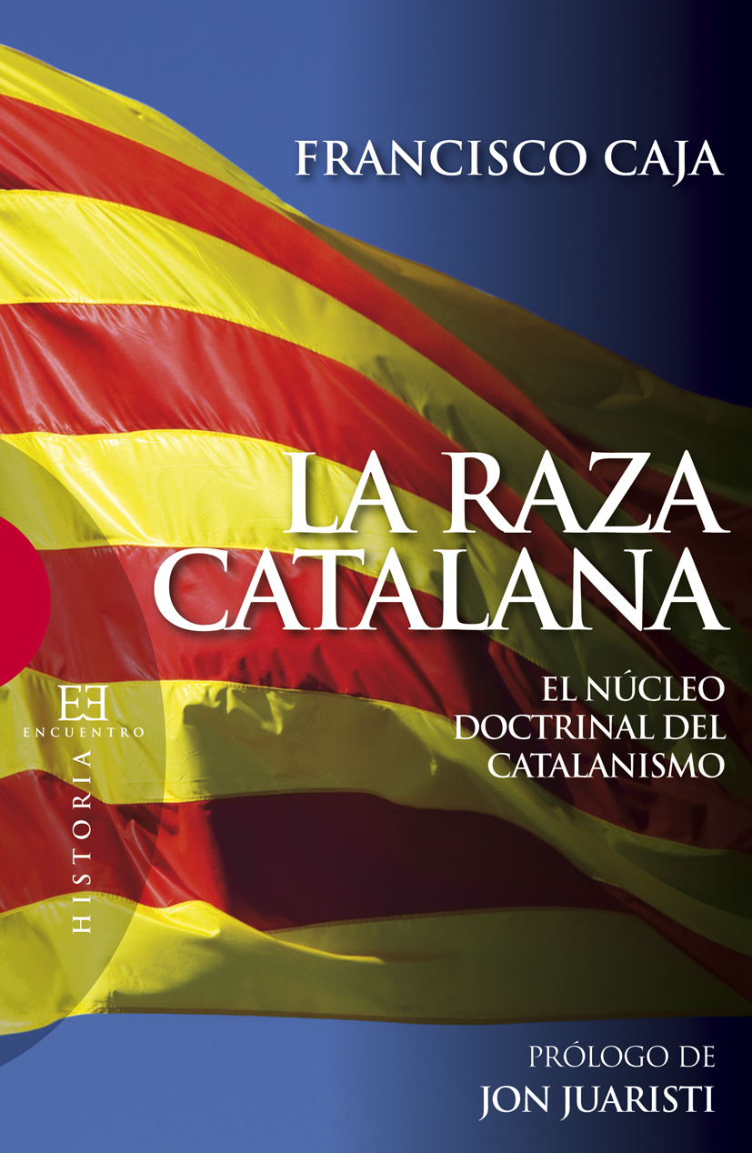 El catalanismo político, nace la secta nacionalista Caja-raza-catalana1